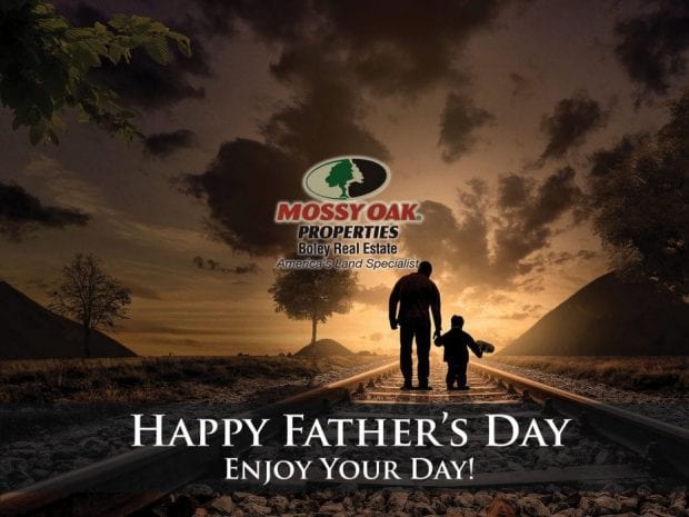 Happy Father's Day from Mossy Oak Properties Boley Real Estate
